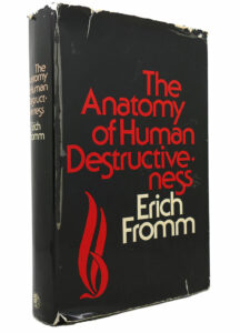 erich fromm anatomy of human destructiveness 